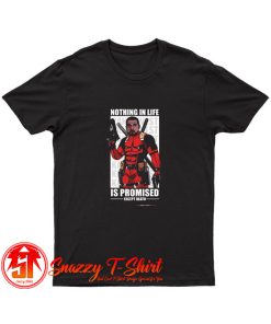 Nothing in Life Is Promised Except Death T Shirt