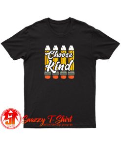 Pencil Choose Kind T Shirt