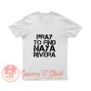 Pray To Find Naya Rivera T Shirt