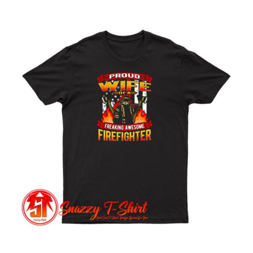 Proud Wife Of A Firefighter T Shirt