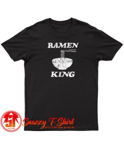 Ramen King T Shirt