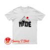 Ride Ride Ride T Shirt