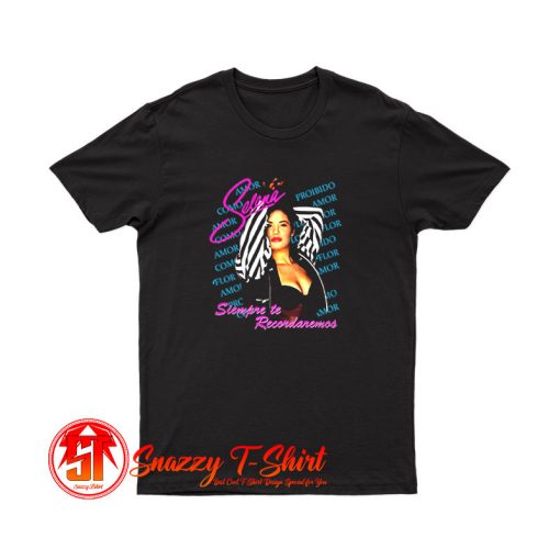 Selena Siempre Te Recordaremos T Shirt