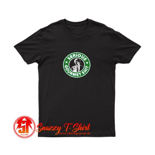 Serious Gourmet Coffee T Shirt