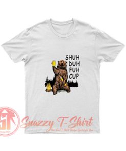 Shuh Duh Fuh Cup Bear Drinking T Shirt