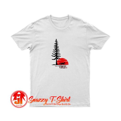 Since In The Forest T Shirt