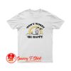 Snoopy Dont Worry Be Happy T Shirt