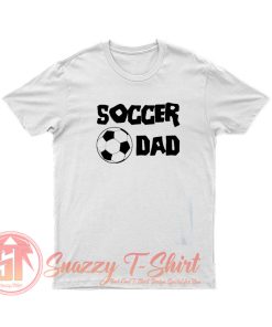 Soccer Dad Funny Humor Comedy T Shirt