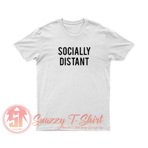 Socially Distant T Shirt