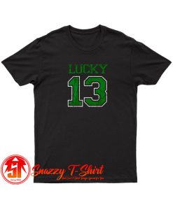 Special St Patricks Day Lucky 13 T Shirt