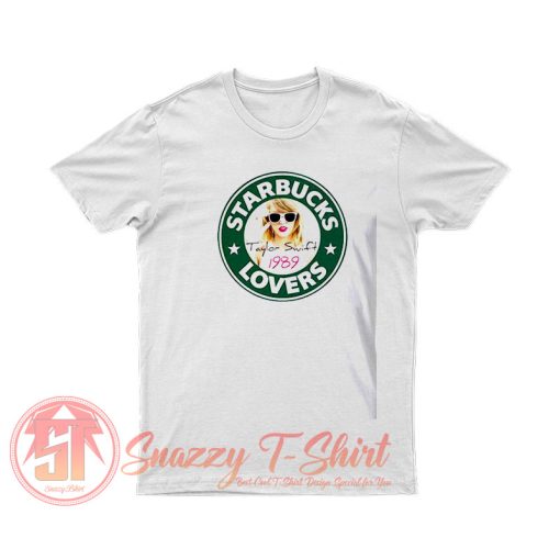 Starbucks Lovers Taylor Swift 1989 T Shirt