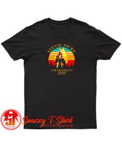 Stevie Nicks For President 2020 T Shirt