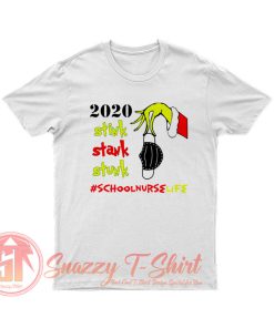 Stink Stank Stunk Grinch Christmas 2020 School Nurse Life T Shirt