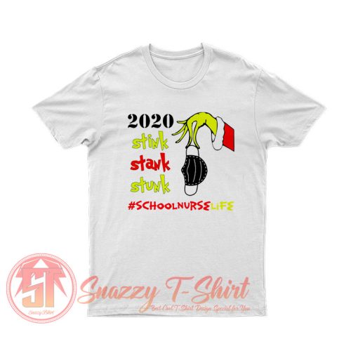 Stink Stank Stunk Grinch Christmas 2020 School Nurse Life T Shirt