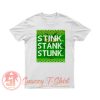 Stink. Stank. Stunk T Shirt