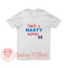 Such a Nasty Woman T Shirt