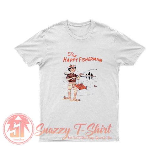 The Happy Fisherman T Shirt