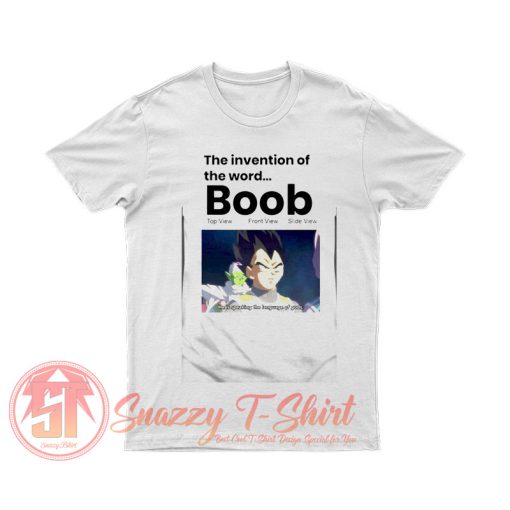 The Invention Of The Word Boob T Shirt