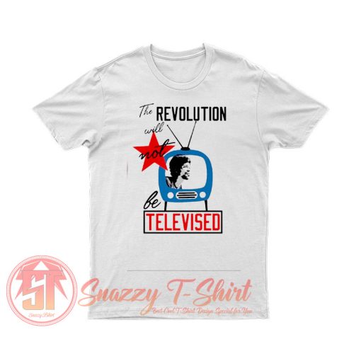 The Revolution Televised T Shirt