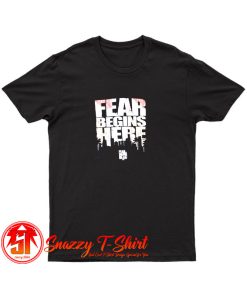 The Walking Dead Fear Begins Here T Shirt