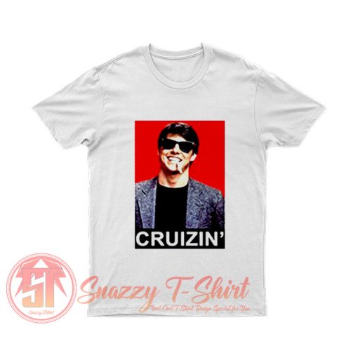 Tom Cruise Cruizin T Shirt