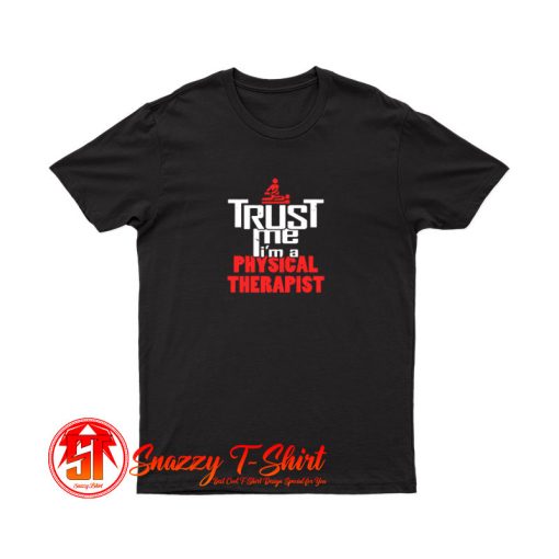 Trust me Im a PT T Shirt