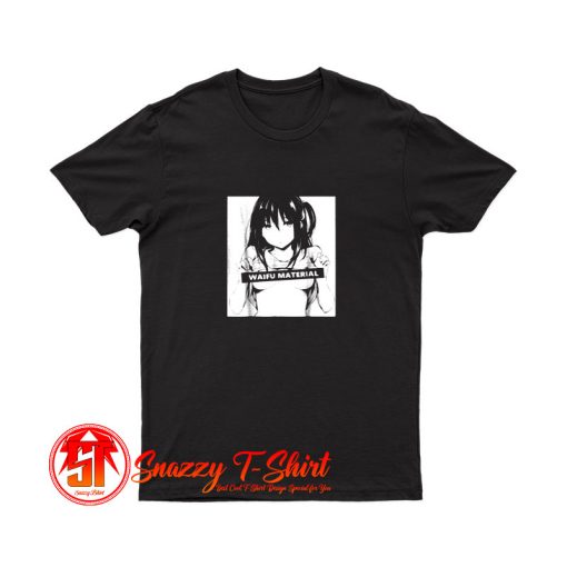 Waifu Material Funny Hentai Anime T Shirt