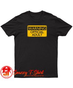 Warning Official Adult Funny T Shirt