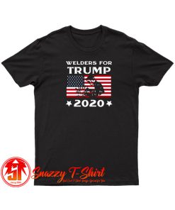 Welders For Trump 2020 T Shirt