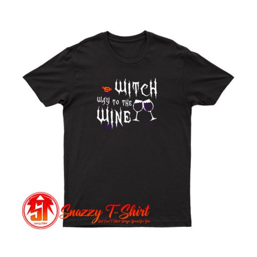 Witch Way To The Wine T Shirt