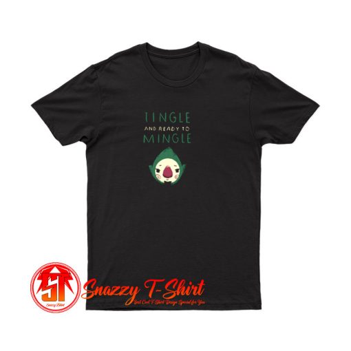 tingle and ready to mingle T Shirt