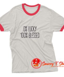 0 Lucky 100 Blessed Ringer Tee