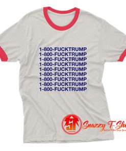 1 800 fucktrump Ringer Tee