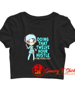 12 Hour Hustle Crop Top Shirt