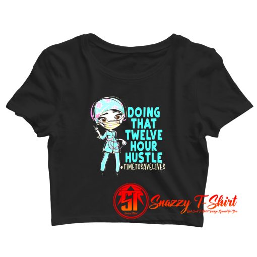 12 Hour Hustle Crop Top Shirt