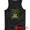 1990 Year Of The Legends Life Begins At 30 Tank Top