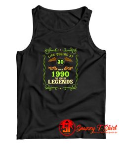 1990 Year Of The Legends Life Begins At 30 Tank Top