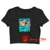 21st Birthday My Exotic Tiger King Quarantine Crop Top Shirt