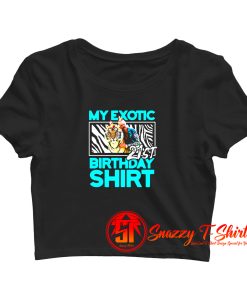 21st Birthday My Exotic Tiger King Quarantine Crop Top Shirt