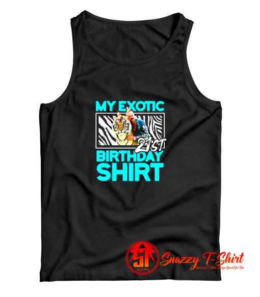 21st Birthday My Exotic Tiger King Quarantine Tank Top