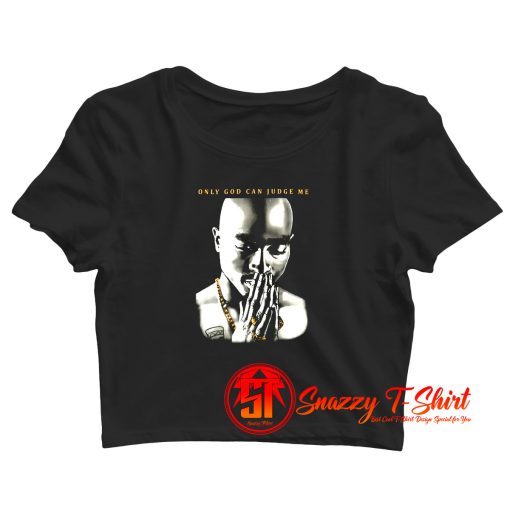 2pac Only God Can Judge Me Crop Top Shirt