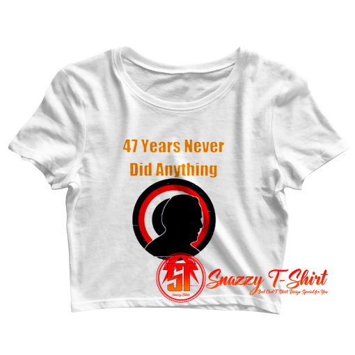 47 years never did anything biden election Crop Top Shirt