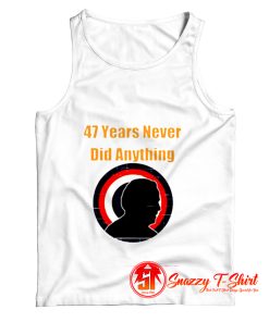 47 years never did anything biden election Tank Top