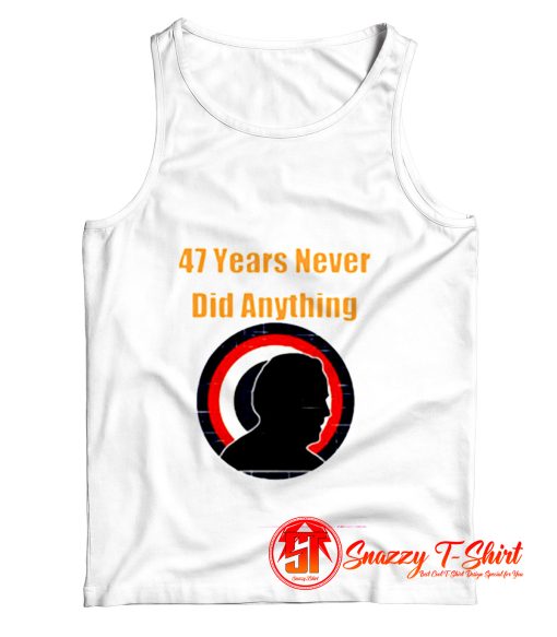 47 years never did anything biden election Tank Top