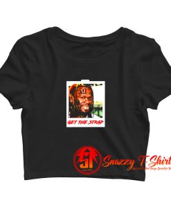 50 Cent Mashup Get The Strap Crop Top Shirt