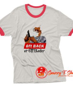 6ft Back Or 6ft Under Mask Gun Ringer Tee