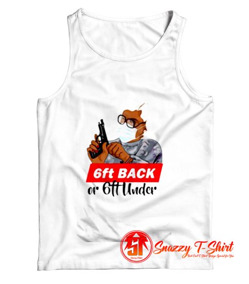 6ft Back Or 6ft Under Mask Gun Tank Top