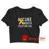 A Cure Worth Fighting For Crop Top Shirt