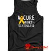 A Cure Worth Fighting For Tank Top