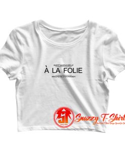 A La Folie Crop Top Shirt